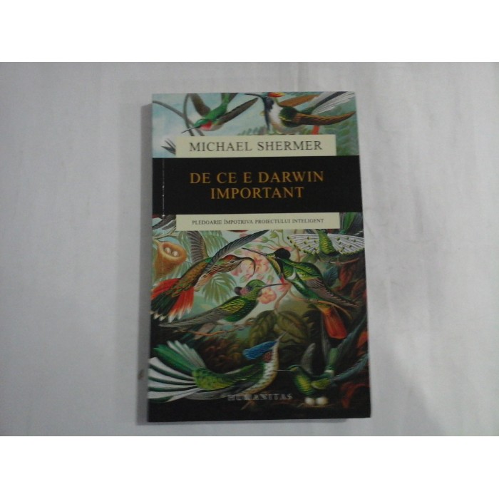 DE CE E DARWIN IMPORTANT - MICHAEL SHERMER - PLEDOARIE IMPOTRIVA PROIECTULUI INTELIGENT DE CE E DARWIN IMPORTANT - MICHAEL SHERMER - PLEDOARIE IMPOTRIVA PROIECTULUI INTELIGENT